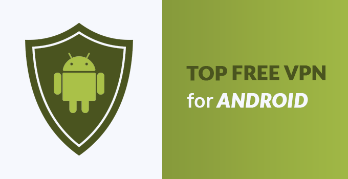 pust På kanten undskylde Best Free VPN for Android Smartphones - Protect your phone with a VPN